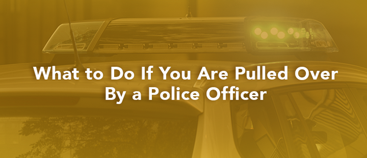 What to do if you are pulled over by police